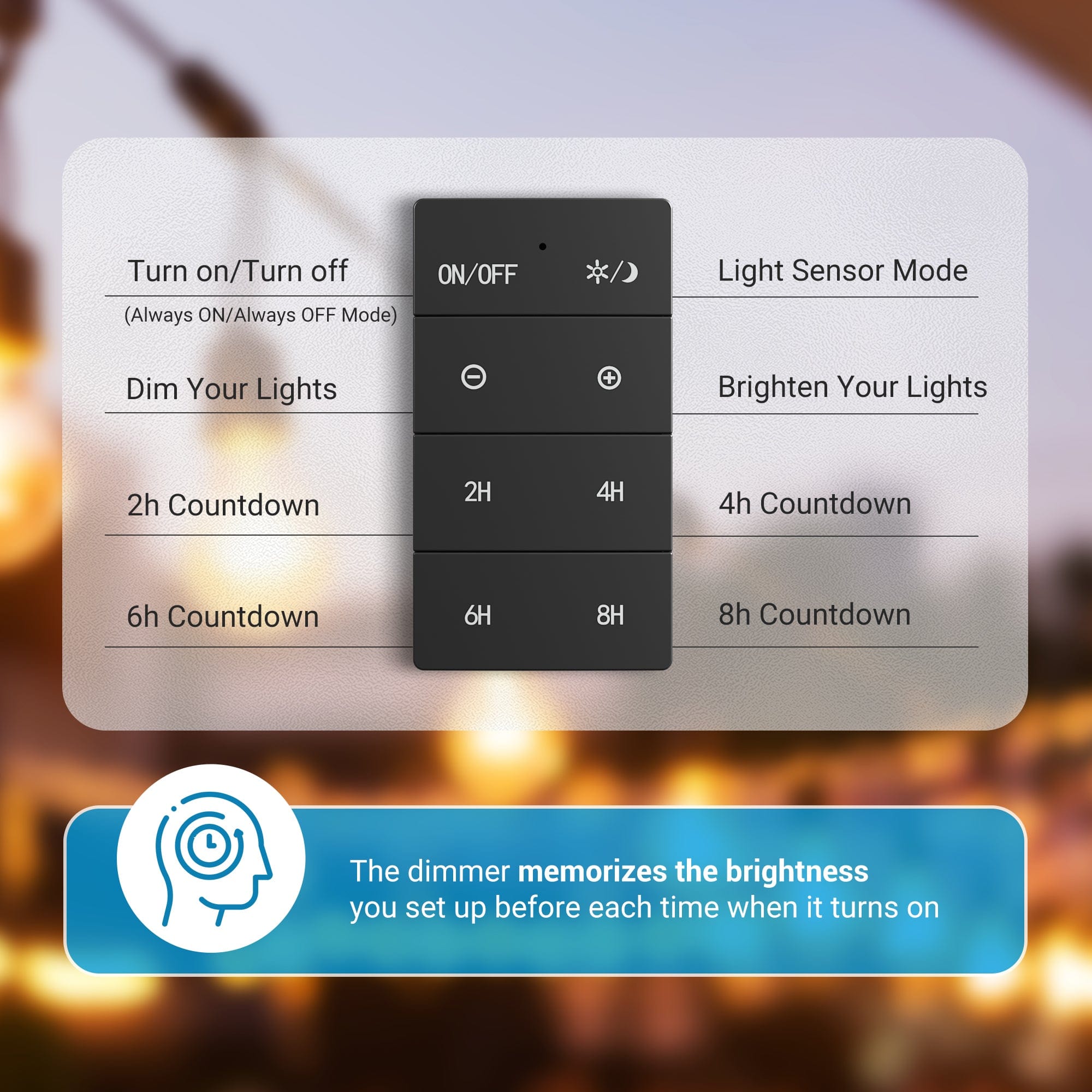 Outdoor dimmer: Features a memory function that automatically restores the last brightness level every time the light turns on.