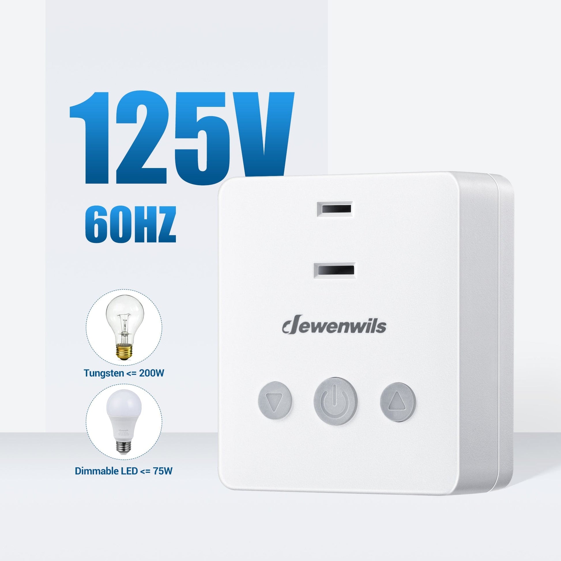 Dimmer Switch: Supports 125V, 60HZ, Tungsten up to 200W, and Dimmable LED up to 75W