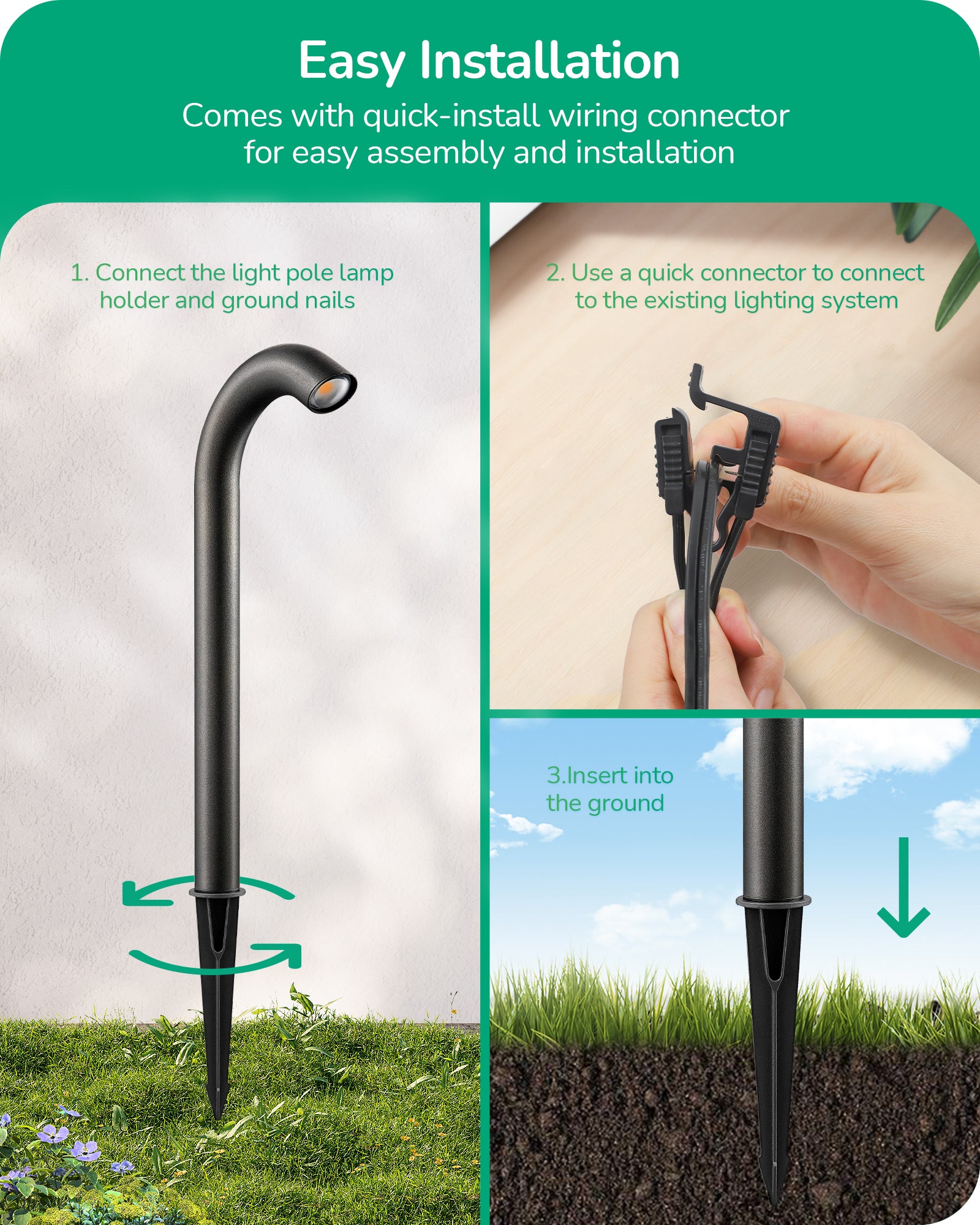 Low Voltage Landscape Lighting: Easy installation with quick-install connectors—connect lamp pole, lampholder, and ground nails, link to your system, and insert into the ground.