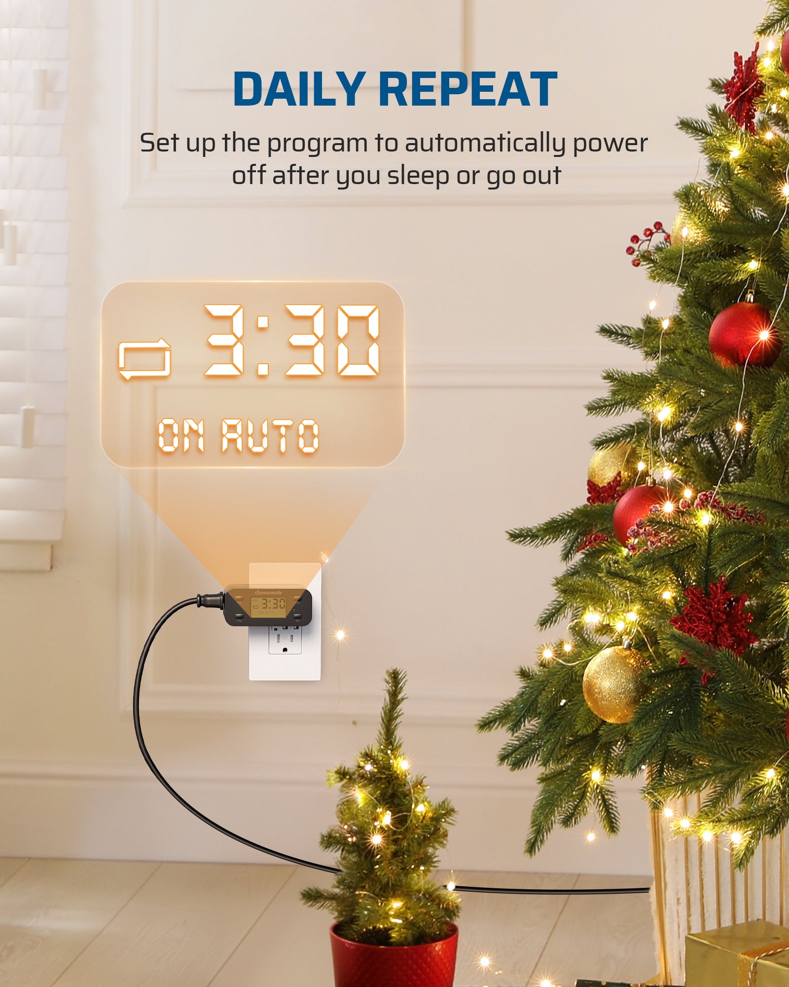 Outlet timer: Daily repeat function automatically powers off devices after you sleep or go out.