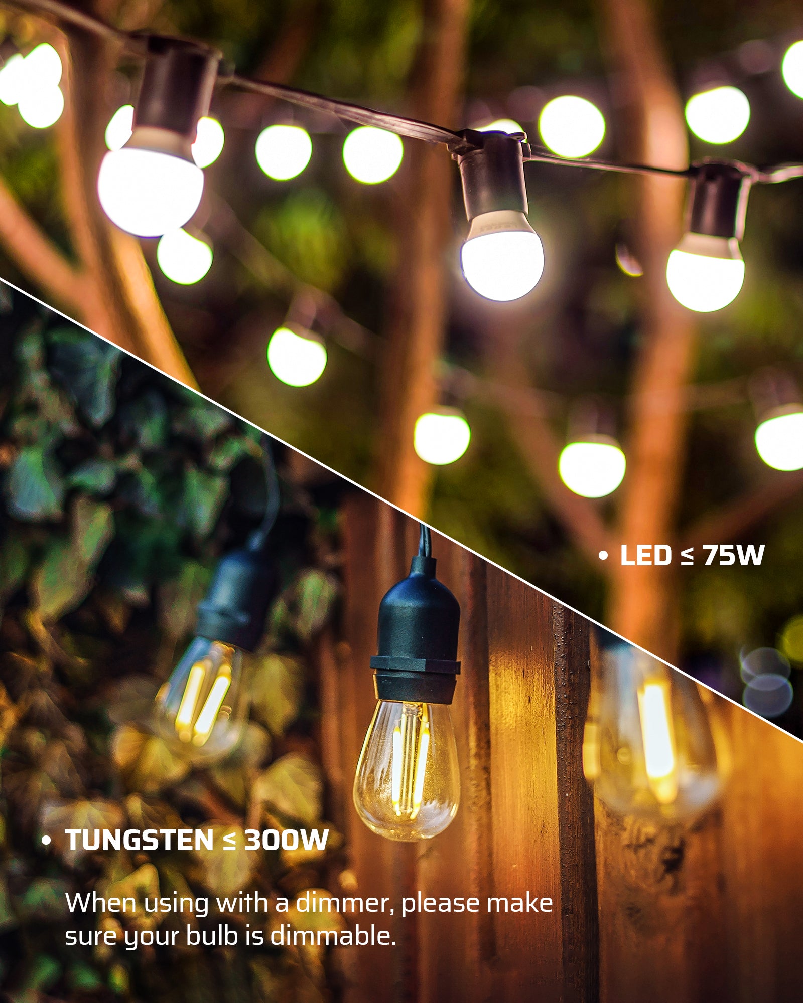 Outdoor dimmer: Supports dimmable bulbs up to 300W Tungsten or 75W LED, ensuring smooth, flicker-free performance when used with compatible dimmable light sources.