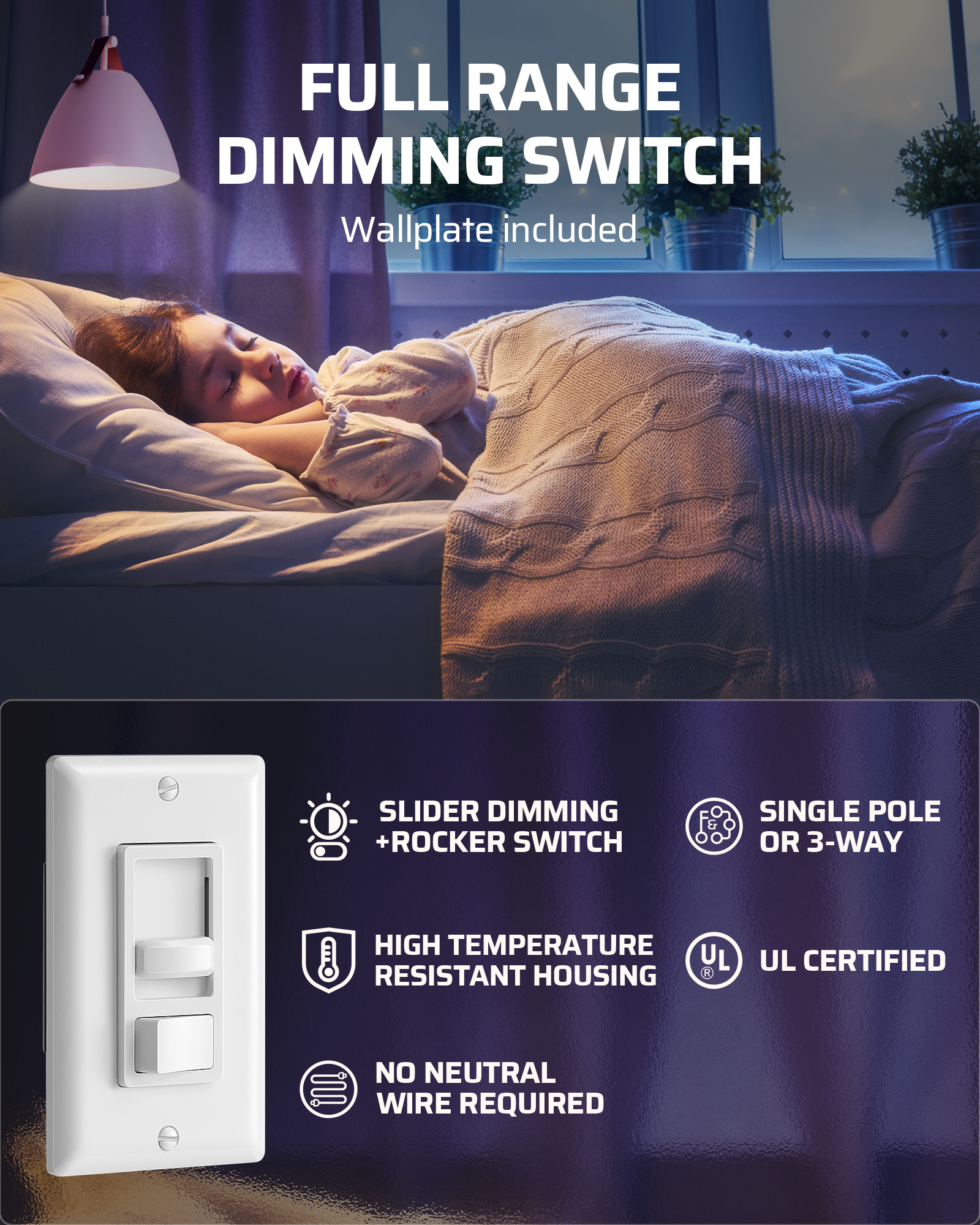 Dimmer Switch: Features a slider and rocker switch for full-range dimming, UL-certified high-temperature housing, and supports single-pole or 3-way installation with no neutral wire required