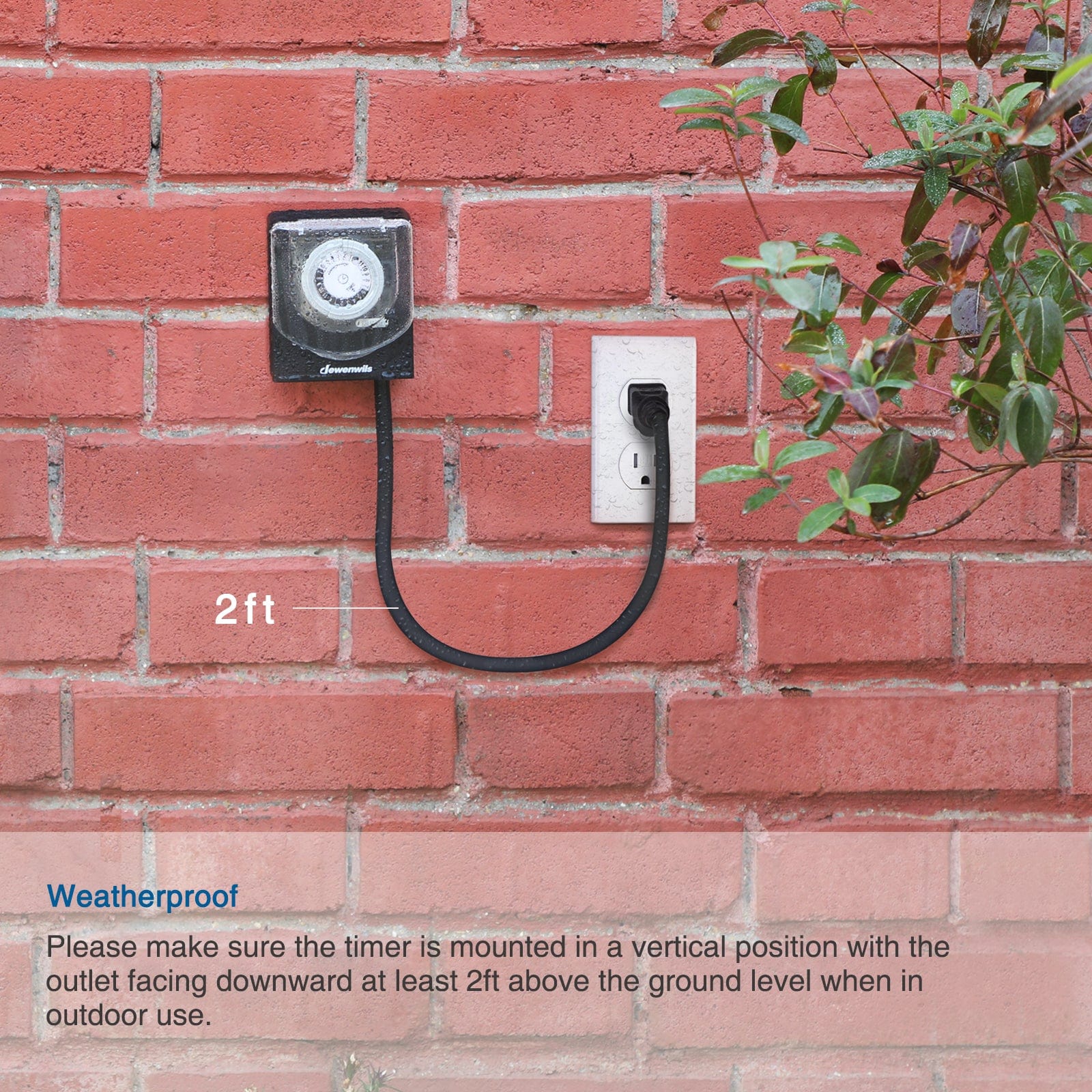Outdoor Light Timer: Features a weatherproof design. Must be mounted vertically 2ft above ground with outlets facing down to protect against rain and snow.